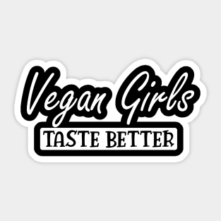 Vegan Girls Taste Better Sticker